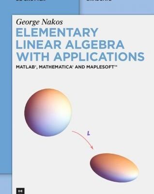 خرید و دانلود نسخه کامل کتاب Elementary Linear Algebra with Applications: MATLAB®, Mathematica® and Maplesoft™