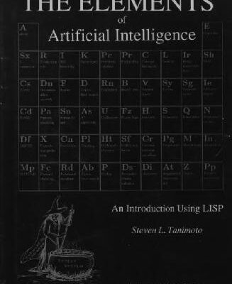 خرید و دانلود نسخه کامل کتاب Elements of artificial intelligence: an introduction using LISP