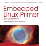 خرید و دانلود نسخه کامل کتاب Embedded Linux Primer: A Practical Real-World Approach