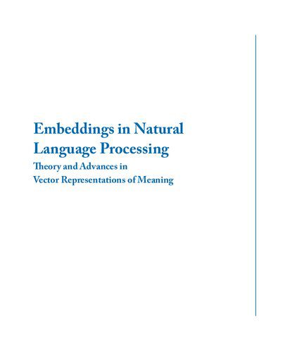 خرید و دانلود نسخه کامل کتاب Embeddings in Natural Language Processing: Theory and Advances in Vector Representations of Meaning_686a958c8b06e.jpeg خرید و دانلود نسخه کامل کتاب Embeddings in Natural Language Processing: Theory and Advances in Vector Representations of Meaning