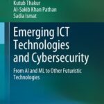 خرید و دانلود نسخه کامل کتاب Emerging ICT Technologies and Cybersecurity: From AI and ML to Other Futuristic Technologies