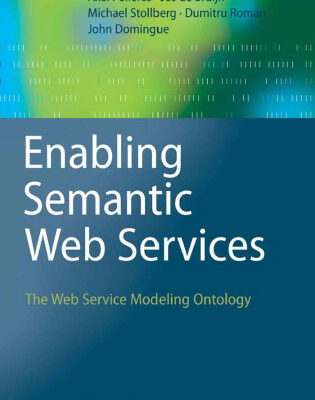 خرید و دانلود نسخه کامل کتاب Enabling Semantic Web Services: The Web Service Modeling Ontology