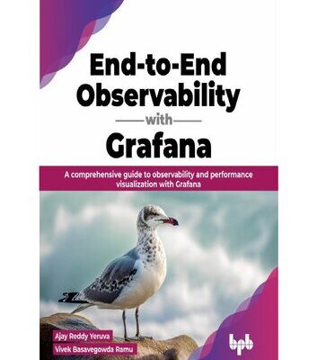 خرید و دانلود نسخه کامل کتاب End-to-End Observability with Grafana: A comprehensive guide to observability and performance visualization with Grafana
