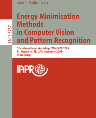 خرید و دانلود نسخه کامل کتاب Energy Minimization Methods in Computer Vision and Pattern Recognition: 5th International Workshop, EMMCVPR 2005, St. Augustine, FL, USA, November 9-11, 2005. Proceedings
