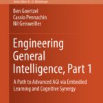 خرید و دانلود نسخه کامل کتاب Engineering General Intelligence, Part 1: A Path to Advanced AGI via Embodied Learning and Cognitive Synergy