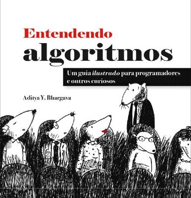 خرید و دانلود نسخه کامل کتاب Entendendo Algoritmos: Um guia ilustrado para programadores e outros curiosos