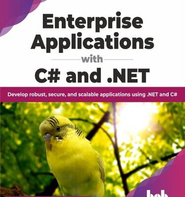 خرید و دانلود نسخه کامل کتاب Enterprise Applications with C# and .NET: Develop robust, secure, and scalable applications using .NET and C#
