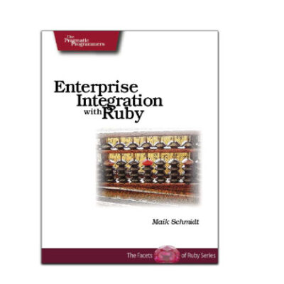 خرید و دانلود نسخه کامل کتاب Enterprise integration with Ruby: a pragmatic guide
