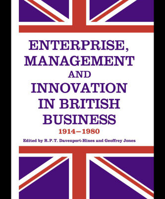 خرید و دانلود نسخه کامل کتاب Enterprise, Management and Innovation in British Business, 1914-80