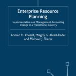 خرید و دانلود نسخه کامل کتاب Enterprise Resource Planning: Implementation and Management Accounting Change in a Transitional Country