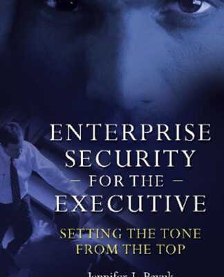 خرید و دانلود نسخه کامل کتاب Enterprise Security for the Executive: Setting the Tone from the Top (PSI Business Security)