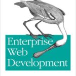 خرید و دانلود نسخه کامل کتاب Enterprise Web Development  Building HTML5 Applications  From Desktop to Mobile