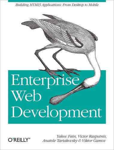 خرید و دانلود نسخه کامل کتاب Enterprise Web Development Building HTML5 Applications From Desktop to Mobile_686504d792187.jpeg خرید و دانلود نسخه کامل کتاب Enterprise Web Development Building HTML5 Applications From Desktop to Mobile