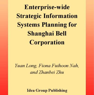 خرید و دانلود نسخه کامل کتاب Enterprise-Wide Strategic Information Systems Planning for Shanghai Bell Corporation