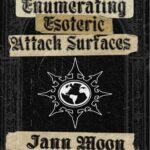 خرید و دانلود نسخه کامل کتاب Enumerating Esoteric Attack Surfaces: Recon for Bug Bounty Hunters, Penetration Testers and OSINT Aggressors