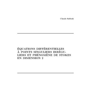 خرید و دانلود نسخه کامل کتاب Equations Differentielles a Points Singuliers Irreguliers Et Phenomene De Stokes En Dimension 2