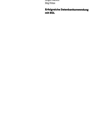خرید و دانلود نسخه کامل کتاب Erfolgreiche Datenbankanwendung mit SQL: Effiziente Wege und zielführendes Know-how für den professionellen Einsatz
