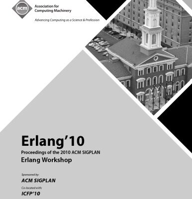 خرید و دانلود نسخه کامل کتاب Erlang’10 Proceedings of the 2010 ACM SIGPLAN Erlang Workshop