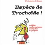 خرید و دانلود نسخه کامل کتاب Espèce de trochoïde : 50 idées mathématiques expliquées au profane