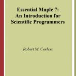 خرید و دانلود نسخه کامل کتاب Essential Maple 7: An Introduction for Scientific Programmers