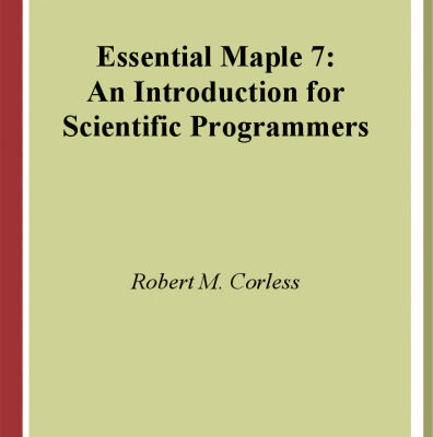 خرید و دانلود نسخه کامل کتاب Essential Maple 7: An Introduction for Scientific Programmers
