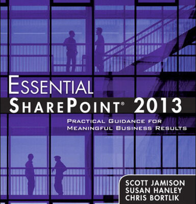 خرید و دانلود نسخه کامل کتاب Essential SharePoint® 2013: Practical Guidance for Meaningful Business Results