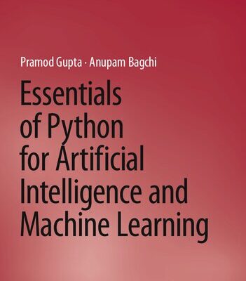 خرید و دانلود نسخه کامل کتاب Essentials of Python for Artificial Intelligence and Machine Learning