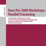 خرید و دانلود نسخه کامل کتاب Euro-Par 2006: Parallel Processing: Workshops: CoreGRID 2006, UNICORE Summit 2006, Petascale Computational Biology and Bioinformatics, Dresden, Germany, … Computer Science and General Issues)