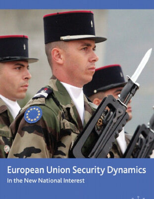خرید و دانلود نسخه کامل کتاب European Union Security Dynamics: In The New National Interest (New Security Challenges Series)