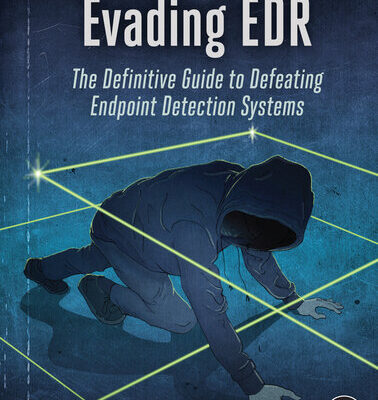 خرید و دانلود نسخه کامل کتاب Evading EDR: The Definitive Guide to Defeating Endpoint Detection Systems