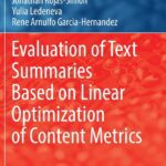 خرید و دانلود نسخه کامل کتاب Evaluation of Text Summaries Based on Linear Optimization of Content Metrics