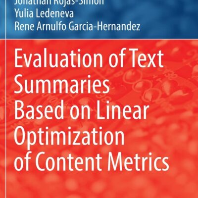 خرید و دانلود نسخه کامل کتاب Evaluation of Text Summaries Based on Linear Optimization of Content Metrics