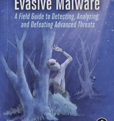 خرید و دانلود نسخه کامل کتاب Evasive Malware: Understanding Deceptive and Self-Defending Threats