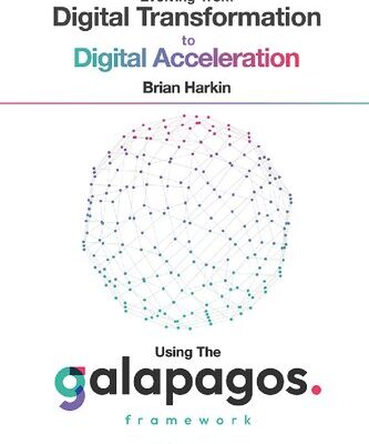خرید و دانلود نسخه کامل کتاب Evolving from Digital Transformation to Digital Acceleration Using The Galapagos Framework