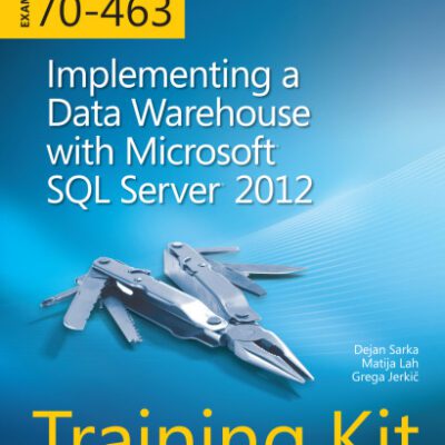 خرید و دانلود نسخه کامل کتاب Exam 70-463: Implementing a Data Warehouse with Microsoft SQL Server 2012: Training Kit