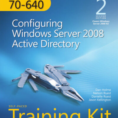 خرید و دانلود نسخه کامل کتاب Exam 70-640: Configuring Windows Server 2008 Active Directory, 2nd Edition: Self-Paced Training Kit