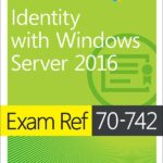 خرید و دانلود نسخه کامل کتاب Exam Ref 70-742 Identity with Windows Server 2016