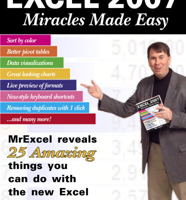 خرید و دانلود نسخه کامل کتاب Excel 2007 Miracles Made Easy: Mr. Excel Reveals 25 Amazing Things You Can Do with the New Excel