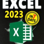 خرید و دانلود نسخه کامل کتاب Excel 2023: From Beginner to Expert in 7 Days with a comprehensive, illustrated guide covering all functions and formulas with simple, clear examples.