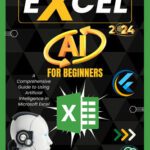 خرید و دانلود نسخه کامل کتاب Excel Ai For Beginners: A Comprehensive Guide to Using Artificial Intelligence in Microsoft Excel