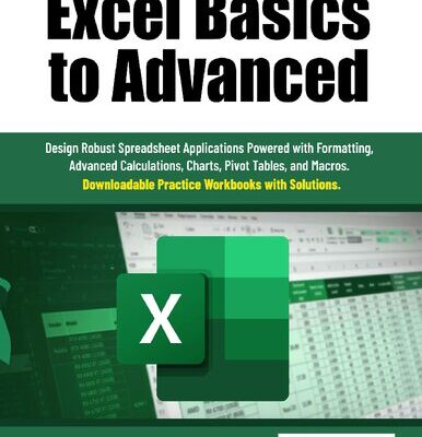 خرید و دانلود نسخه کامل کتاب Excel Basics to Advanced: Design Robust Spreadsheet Applications Powered with Formatting