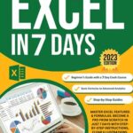 خرید و دانلود نسخه کامل کتاب Excel In 7 Days : Master Excel Features & Formulas. Become A Pro From Scratch In Just 7 Days With Step-By-Step Instructions, Clear Illustrations, And Practical Examples