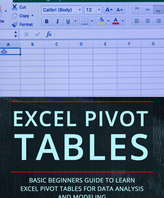 خرید و دانلود نسخه کامل کتاب Excel Pivot Tables: Basic Beginners Guide to Learn Excel Pivot Tables for Data Analysis and Modeling
