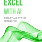 خرید و دانلود نسخه کامل کتاب Excel with AI: A Comprehensive Guide to CoPilot and Python Integration