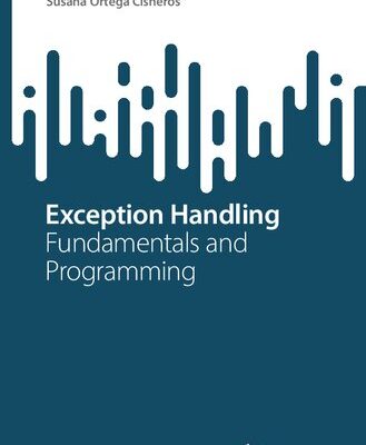خرید و دانلود نسخه کامل کتاب Exception Handling: Fundamentals and Programming