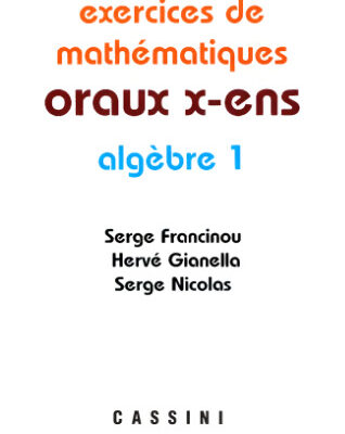 خرید و دانلود نسخه کامل کتاب Exercices de mathématiques Oraux de l’ENS : Algebre 1