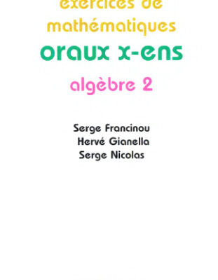 خرید و دانلود نسخه کامل کتاب Exercices de mathématiques Oraux de l’ENS : Algebre 2