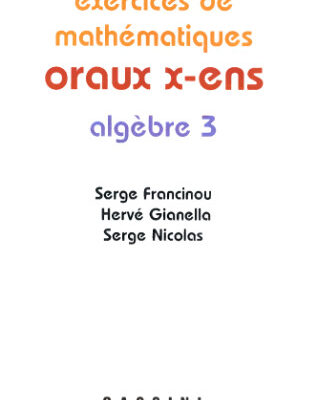 خرید و دانلود نسخه کامل کتاب Exercices de mathématiques Oraux de l’ENS : Algebre 3