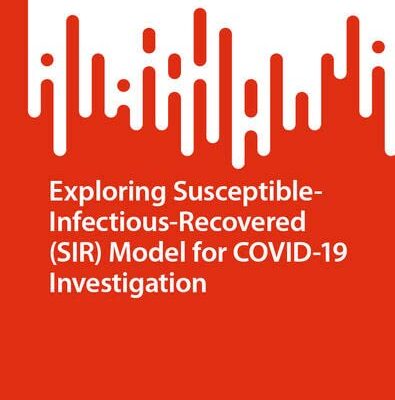 خرید و دانلود نسخه کامل کتاب Exploring Susceptible-Infectious-Recovered (SIR) Model for COVID-19 Investigation
