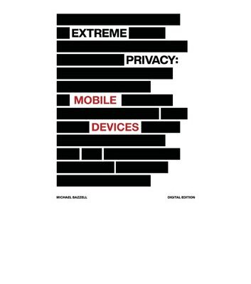 خرید و دانلود نسخه کامل کتاب Extreme Privacy: Mobile Devices